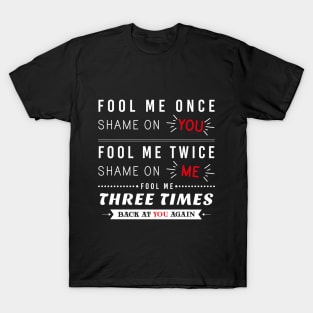 Soren "Fool me once, Shame on you" T-Shirt